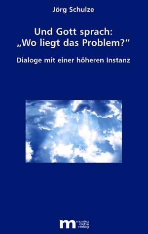 Beispielbild fr Und Gott sprach: "Wo liegt das Problem?" zum Verkauf von medimops