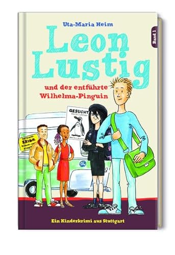 9783980707640: Leon Lustig und der entfhrte Wilhelma-Pinguin