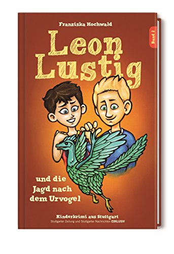 Beispielbild fr Leon Lustig und die Jagd nach dem Urvogel: Band 2 zum Verkauf von medimops
