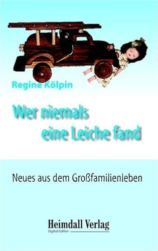 Wer niemals eine Leiche fand: Neues aus dem Großfamilienleben - Kölpin Regine