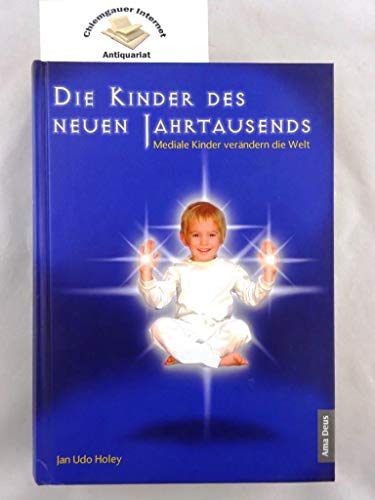 9783980710640: Die Kinder des neuen Jahrtausends: Mediale Kinder verndern die Welt