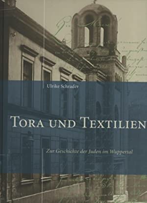 Beispielbild fr Tora und Textilien: Zur Geschichte der Juden im Wuppertal zum Verkauf von medimops
