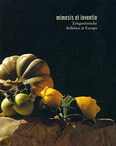 Imagen de archivo de Memesis et inventio: Zeitgenssische Stilleben in Europa. a la venta por Antiquariat Bernhardt