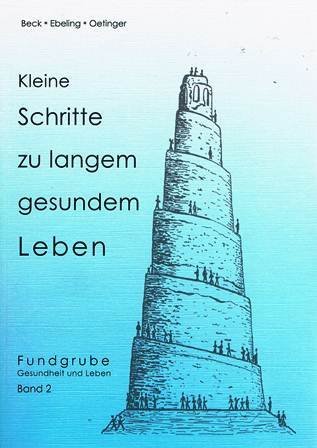 Fundgrube Gesundheit und Leben,Bd.2,Kleine Schritte zu langem gesundem Leben - Ebeling,Oetinger Beck