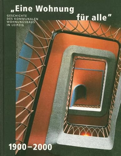 9783980720113: Eine Wohnung fr alle: Geschichte des kommunalen Wohnungsbaus in Leipzig