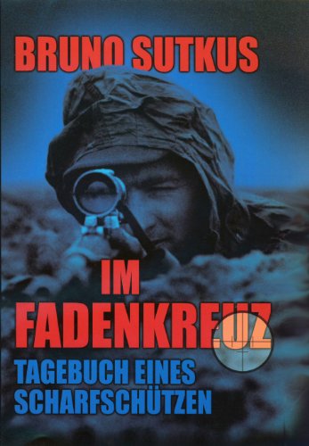 9783980721585: Im Fadenkreuz-Tagebuch eines Scharfschützen