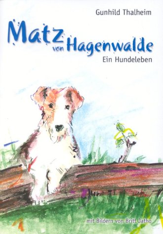 Beispielbild fr Matz von Hagenwalde: Ein Hundeleben zum Verkauf von medimops