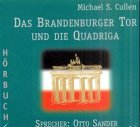 9783980726191: Das Brandenburger Tor und die Quadriga, 2 Audio-CDs - Cullen, Michael S.