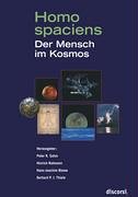 Homo spaciens: Der Mensch im Kosmos. Ein interdisziplinärer Ausblick auf Ursprung und Zukunft des Menschen im All - Sahm, Peter R, Hinrich Rahmann und Hans J Blome