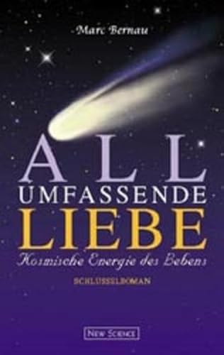 Stock image for Allumfassende Liebe: Kosmische Energie des Lebens. Schlsselroman for sale by medimops