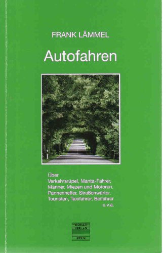 Stock image for Autofahren! (ber: Verkehrsrpel, Manta-Fahrer, Mnner, Miezen & Motoren,.) for sale by Buchpark