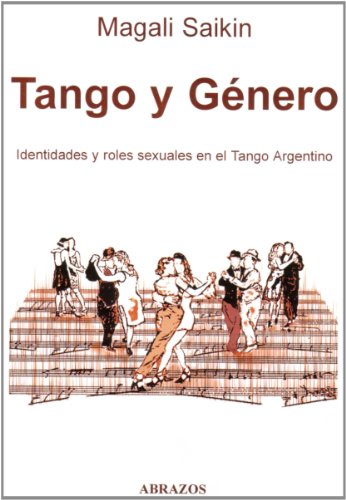 9783980738385: Tango y genero : identidades y roles sexuales en el tango argentino.