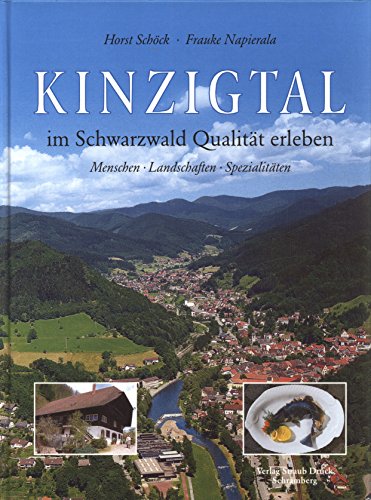 9783980740623: Kinzigtal: Im Schwarzwald Qualitt erleben. Menschen. Landschaften. Spezialitten