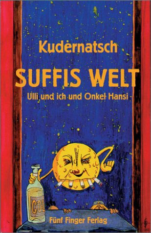 Beispielbild fr Suffis Welt : Ulli und ich und Onkel Hansi. Kudernatsch / Anhaltisches Taschenbuch ; Bd. 8 zum Verkauf von antiquariat rotschildt, Per Jendryschik