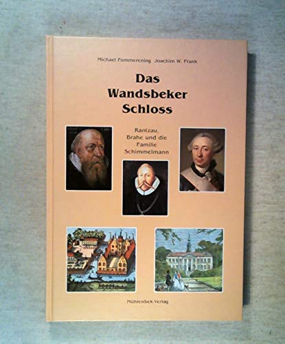 Das Wandsbeker Schloss - Rantzau, Brahe und die Familie Schimmelmann - Pommerening, Michael