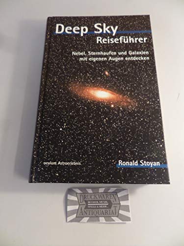 Imagen de archivo de Deep Sky Reisefhrer. Nebel, Sternhaufen und Galaxien mit eigenen Augen entdecken. Oculum Astroerlebnis a la venta por medimops