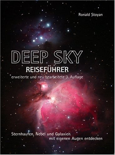 Beispielbild fr Deep Sky Reisefhrer. Sternhaufen, Nebel und Galaxien mit den eigenen Augen entdecken zum Verkauf von medimops