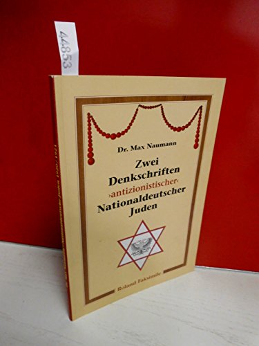 Zwei Denkschriften antizionistischer nationaldeutscher Juden 1920 / 1921 - Naumann, Dr. Max