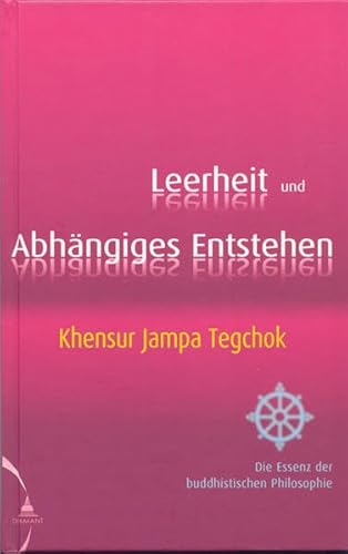 Leerheit und Abhaengiges Entstehen - Tegchok, Jampa