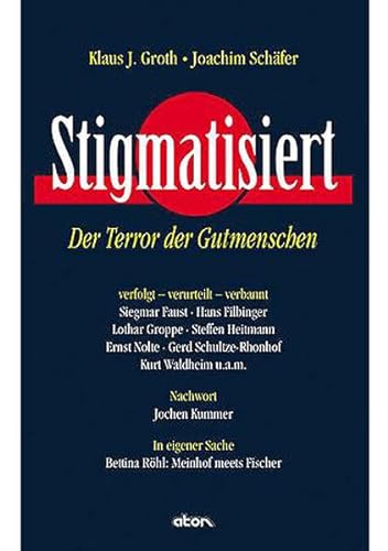Stigmatisiert: Der Terror der Gutmenschen - Groth Klaus, J, Joachim Schäfer J Groth Klaus u. a.