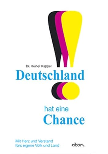 Stock image for Deutschland hat eine Chance: Mit Herz und Verstand frs eigene Volk und Land for sale by Antiquariat Armebooks