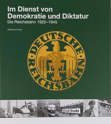 Geschichte der Eisenbahn in Deutschland Band 2. Im Dienst von Demokratie und Diktatur : Die Reichsbahn 1920 - 1945. - DB Museum (Hrsg.)