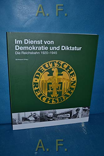 Stock image for Geschichte der Eisenbahn in Deutschland / Im Dienst von Demokratie und Diktatur: Die Reichsbahn 1920-1945: BD 2 for sale by medimops