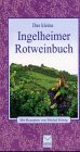 Beispielbild fr Das kleine Ingelheimer Rotweinbuch. Mit 10 Rezepten von Michel Knig zum Verkauf von Hylaila - Online-Antiquariat