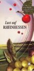 Beispielbild fr Lust auf Rheinhessen: 100 Rezepte von rheinhessischen Weingtern zum Verkauf von Buchmarie