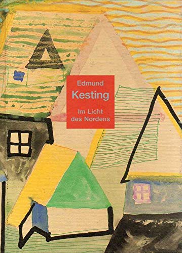 Edmund Kesting im Licht des Nordens : Bilder vom Meeressaum und Kustenland - Kesting, Edmund and Heinz Schonemann
