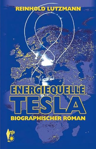 Beispielbild fr Energiequelle Tesla: Leben und Werk des Nikola Tesla. Biographischer Roman zum Verkauf von medimops