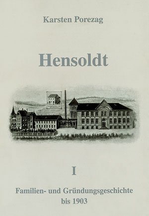 Beispielbild fr Hensoldt. Geschichte eines optischen Werkes in Wetzlar. Band 1: Familien- und Grndungsgeschichte bis 1903. zum Verkauf von Antiquariat Bernhardt