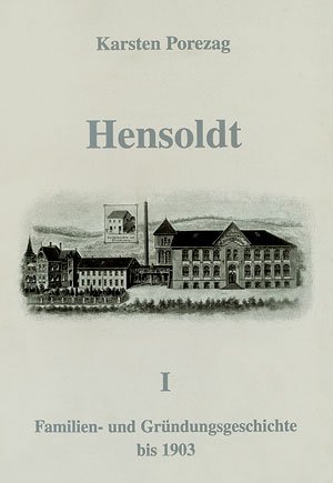 Hensoldt. Geschichte eines optischen Werkes in Wetzlar: Familien- und Gründungsgeschichte bis 1903