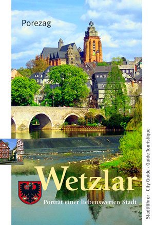 Wetzlar. Porträt einer liebenswerten Stadt. Stadtführer. - Porezag, Karsten (Hrsg.)