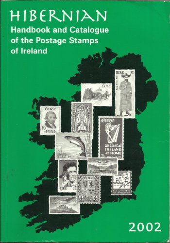 Stock image for Hibernian: Handbook and Specialised Catalogue of the Postage stamps of Ireland 1922-2001 for sale by ThriftBooks-Atlanta