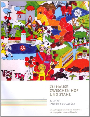 Beispielbild fr Zu Hause zwischen Hof und Stahl: 40 Jahre Landkreis Osnabrck zum Verkauf von medimops