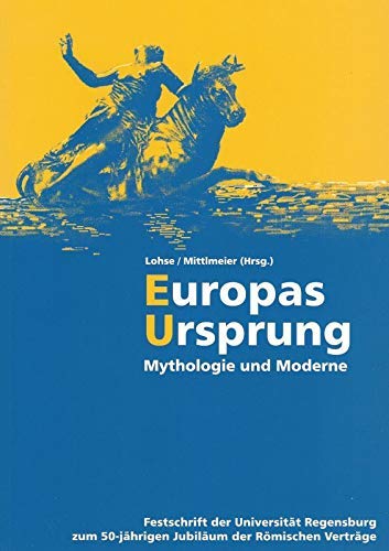 9783980802093: Europas Ursprung. Mythologie und Moderne.