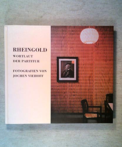 9783980805933: Rheingold: Wortlaut der Partitur Fotografien von Jochen Viehoff