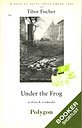 Stock image for Under the Frog: a black comedy for sale by dsmbooks