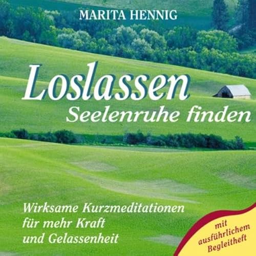 9783980818933: Loslassen. Seelenruhe finden. CD: Wirksame Kurzmeditationen fr mehr Kraft und Gelassenheit