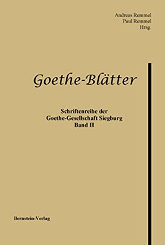 Beispielbild fr Goethe-Bltter. Schriftenreihe der Goethe-Gesellschaft Siegburg e.V. zum Verkauf von medimops