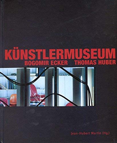 Stock image for Kunstlermuseum. Bogomir Ecker und Thomas Huber: Eine Neuprasentation der Sammlung des Museums Kunstpalast, Dusseldorf for sale by ANARTIST
