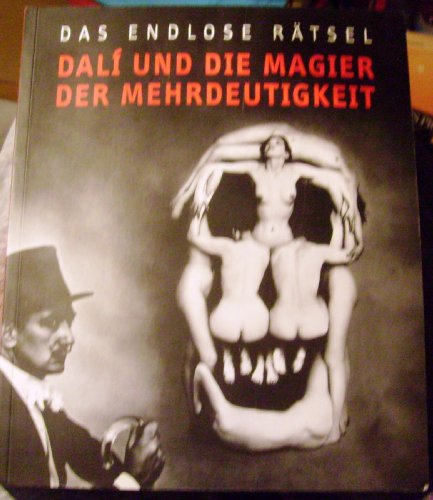 Beispielbild fr Das endlose Rtsel. Dali und die Magier der Mehrdeutigkeit zum Verkauf von Antiquariat Andreas Schwarz