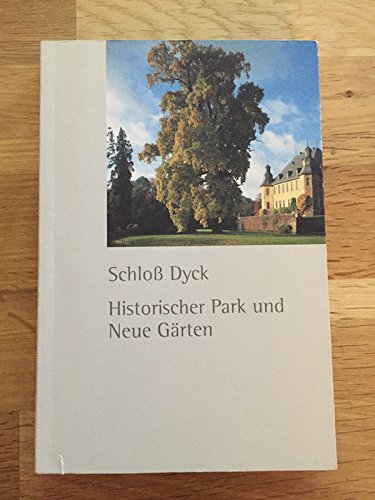Stock image for Schloss Dyck. Historischer Park und Neue Grten for sale by Buchhandlung Loken-Books