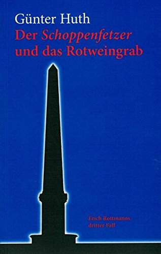 9783980825368: Der Schoppenfetzer und das Rotweingrab: Erich Rottmanns dritter Fall