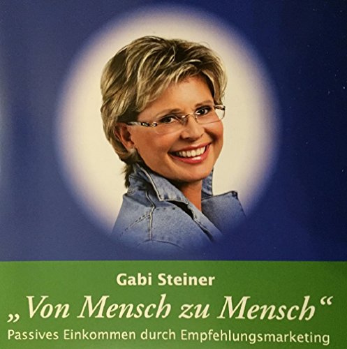 9783980825894: Von Mensch zu Mensch. 2 CDs . Passives Einkommen durch Empfehlungsmarketing