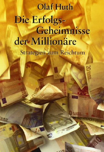 Beispielbild fr Die Erfolgs-Geheimnisse der Millionre. Strategien zum Reichtum zum Verkauf von medimops