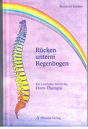 Beispielbild fr Rcken unterm Regenbogen: Ein Leitfaden durch die Dorn-Therapie zum Verkauf von medimops