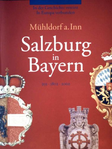 Beispielbild fr Mhldorf a. Inn - Salzburg in Bayern: 935-1802-2002 zum Verkauf von medimops