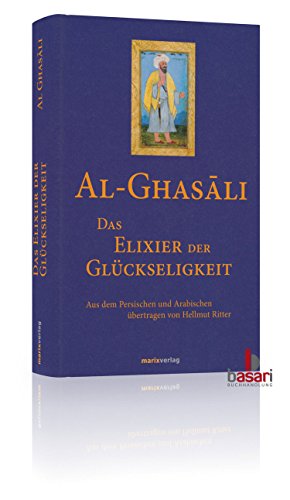 Beispielbild fr Al Ghasali, Das Elixier der Glckseligkeit zum Verkauf von medimops